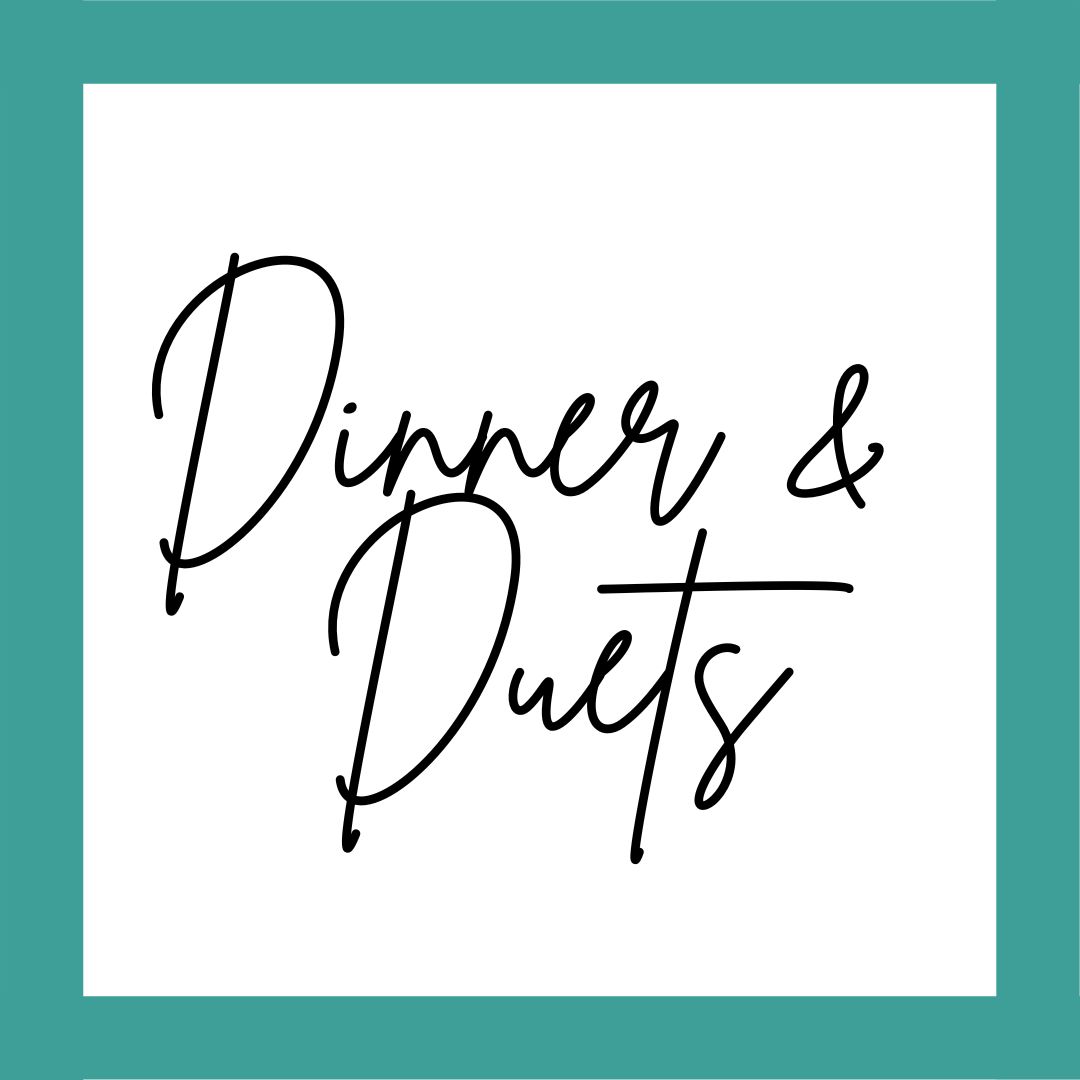 Dinners & Duets